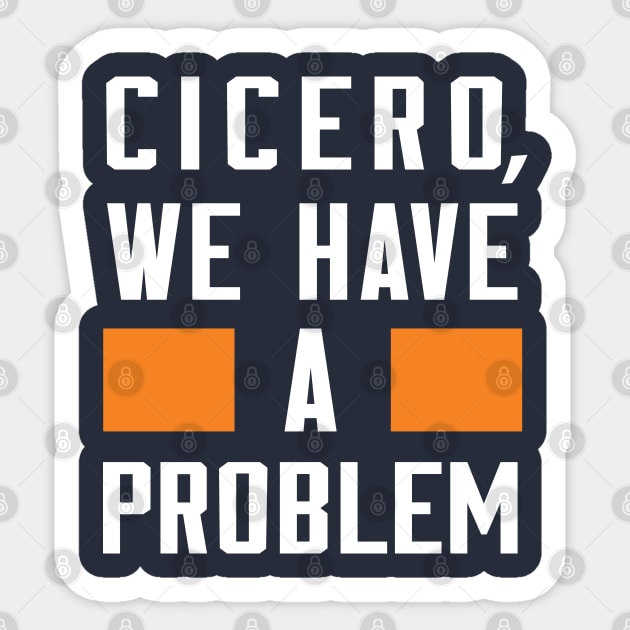 Cicero - We Have A Problem Sticker by Greater Maddocks Studio